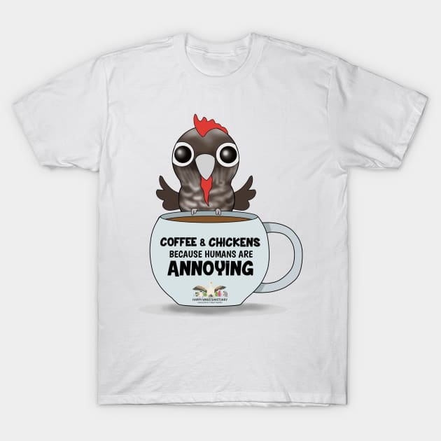 Coffee and Chickens! T-Shirt by HappyWings